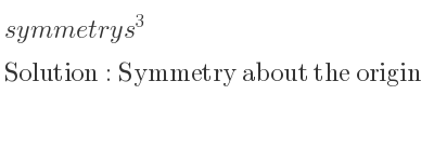 The symmetry s^3 is Symmetry about the origin
